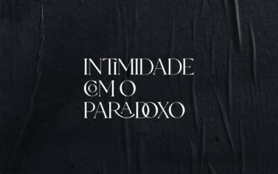 Intimidade com o Paradoxo