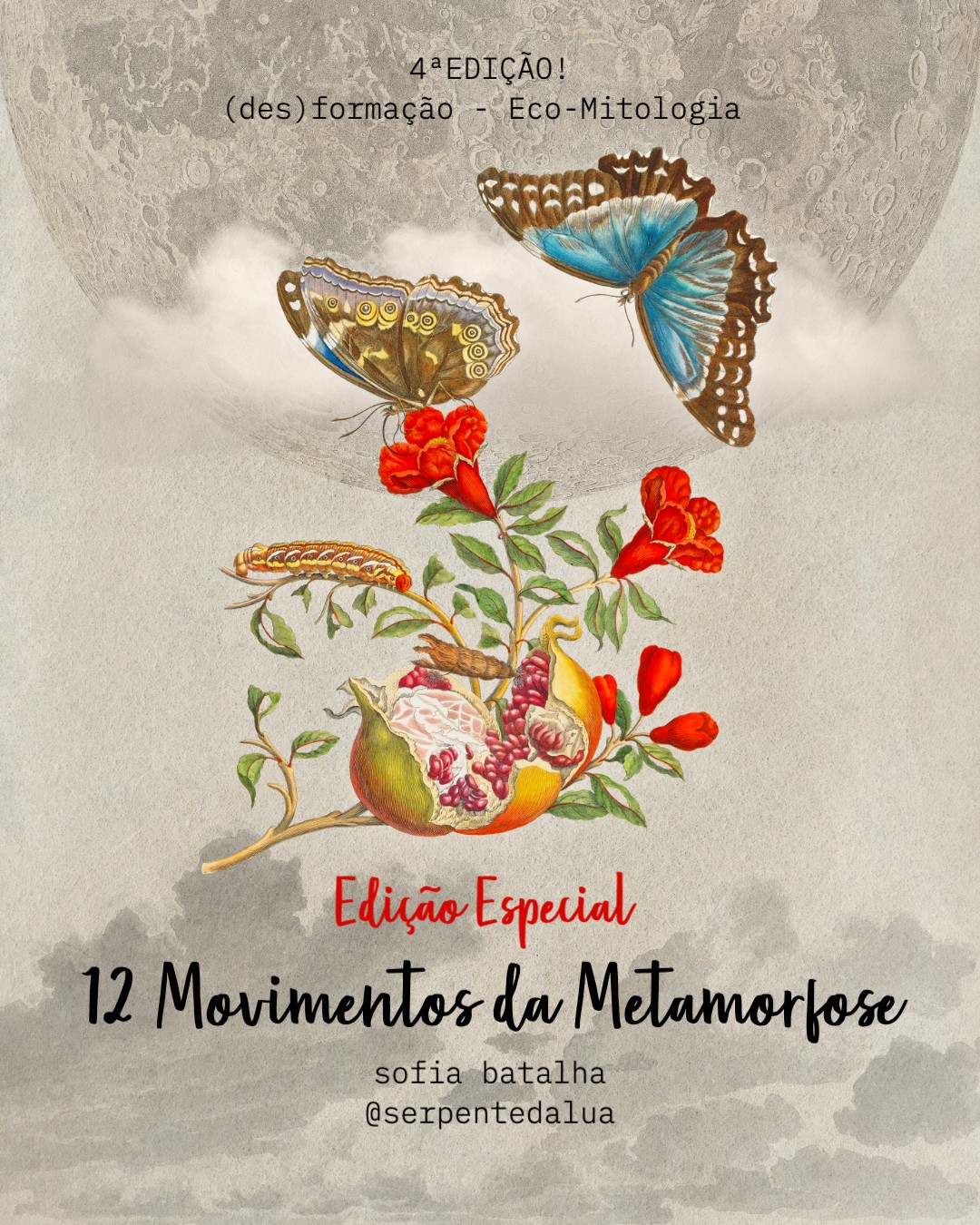 4ªEDIÇÃO! (des)formação - Eco-Mitologia – 12 Movimentos da Metamorfose