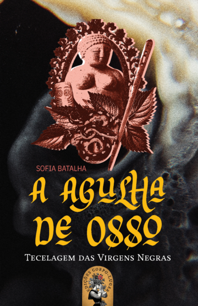 A Agulha de Osso — Tecelagem das Virgens Negras