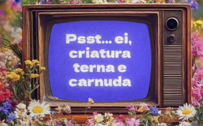 Psst… ei, criatura terna e carnuda